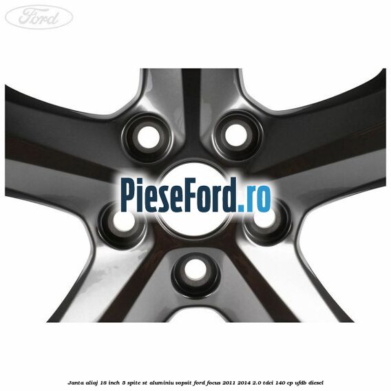 Janta aliaj 18 inch, 5 spite ST aluminiu vopsit Ford Focus 2011-2014 2.0 TDCi 140 cp Janta aliaj 18 inch, 5 spite ST aluminiu vopsit Ford Focus 2011-2014 2.0 TDCi 140 cp UFDB diesel