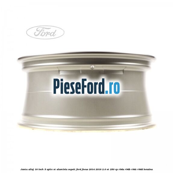 Janta aliaj 18 inch, 5 spite ST aluminiu vopsit Ford Focus 2014-2018 2.0 ST 250 cp R9DA, R9DB, R9DC, R9DD benzina