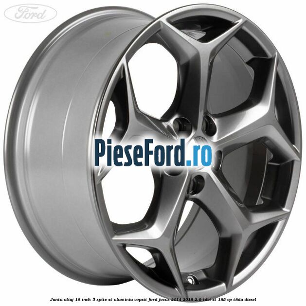 Janta aliaj 18 inch, 5 spite ST aluminiu vopsit Ford Focus 2014-2018 2.0 TDCi ST 185 cp T8DA diesel