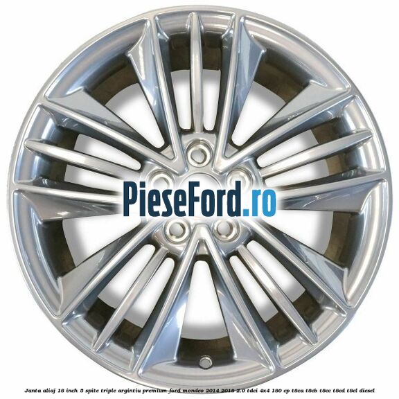 Janta aliaj 18 inch, 5 spite triple argintiu premium Ford Mondeo 2014-2018 2.0 TDCi 4x4 180 cp T8CA, T8CB, T8CC, T8CD, T8CL diesel