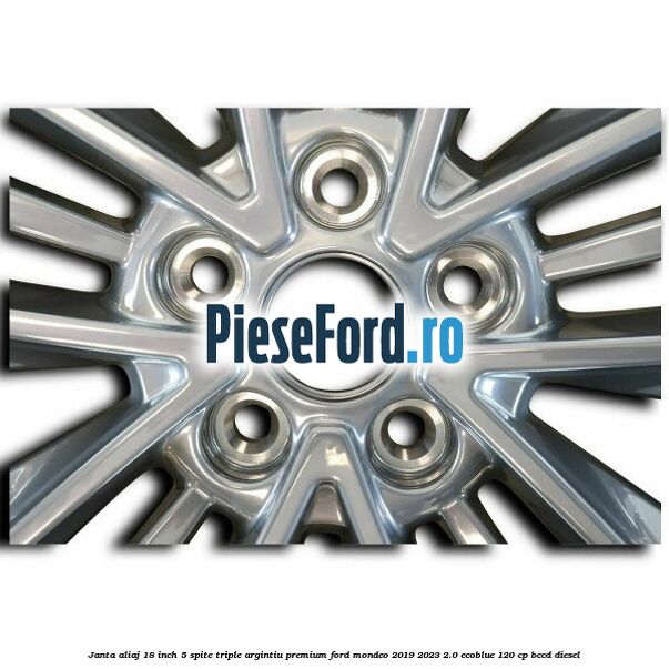 Janta aliaj 18 inch, 5 spite triple argintiu premium Ford Mondeo 2019-2023 2.0 EcoBlue 120 cp BCCD diesel