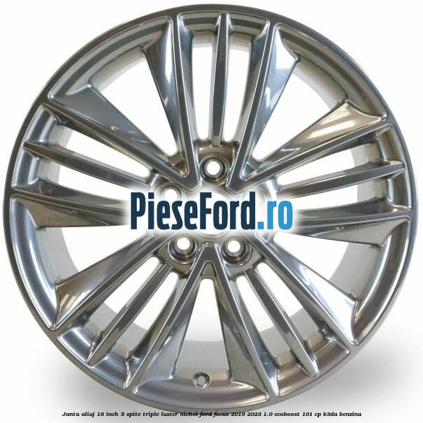 Janta aliaj 18 inch, 5 spite triple luster nichel Ford Focus 2019-2023 1.0 EcoBoost 101 cp B3DA benzina