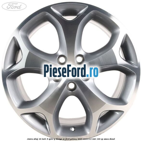 Janta aliaj 18 inch, 5 spite, Y design ST Ford Galaxy 2007-2014 2.0 TDCi 130 cp AZWA diesel