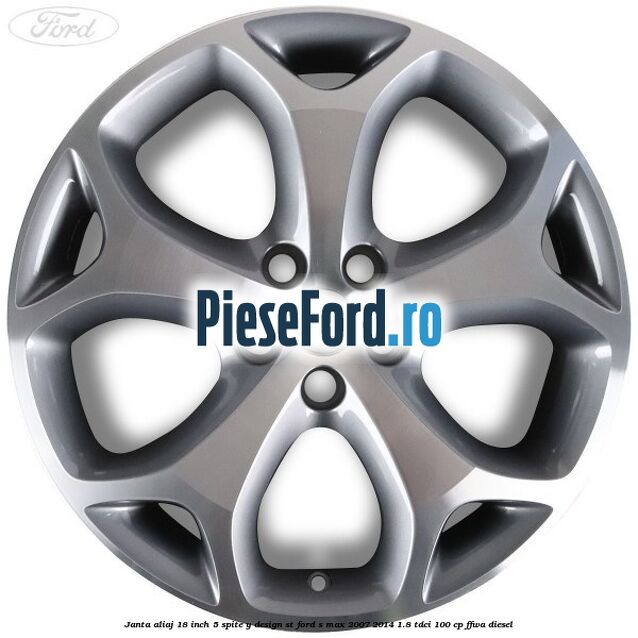 Janta aliaj 18 inch, 5 spite, Y design ST Ford S-Max 2007-2014 1.8 TDCi 100 cp FFWA diesel