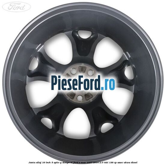 Janta aliaj 18 inch, 5 spite, Y design ST Ford S-Max 2007-2014 2.0 TDCi 136 cp AZWC, UKWA diesel