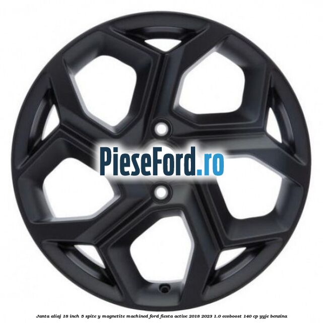 Janta aliaj 18 inch, 5 spite Y Magnetite Machined Ford Fiesta Active 2018-2023 1.0 EcoBoost 140 cp YYJE benzina