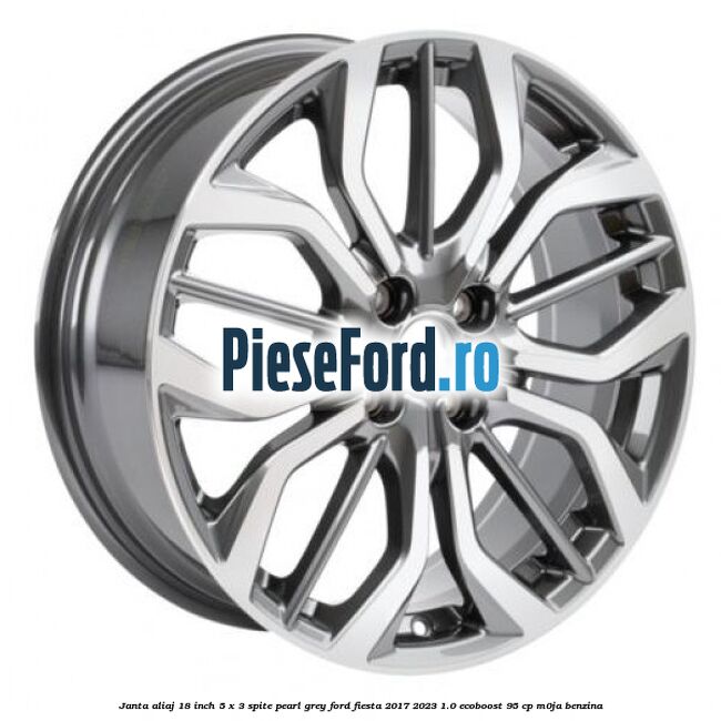 Janta aliaj 18 inch, 5 x 3 spite Pearl Grey Ford Fiesta 2017-2023 1.0 EcoBoost 95 cp M0JA benzina