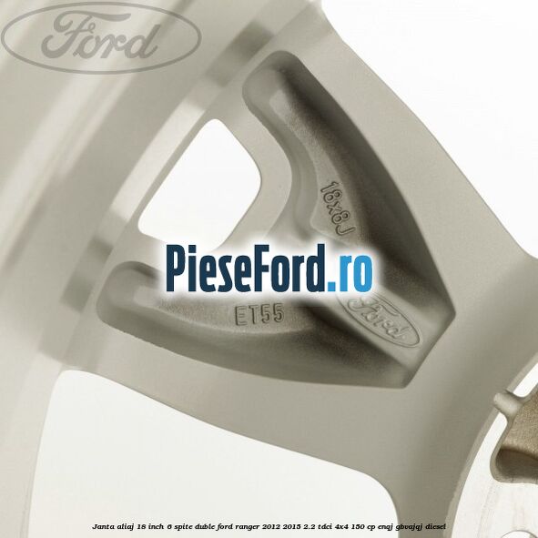Janta aliaj 18 inch, 6 spite duble Ford Ranger 2012-2015 2.2 TDCi 4x4 150 cp Janta aliaj 18 inch, 6 spite duble Ford Ranger 2012-2015 2.2 TDCi 4x4 150 cp ENQJ, GBVAJQJ diesel