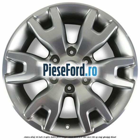 Janta aliaj 18 inch, 6 spite duble Ford Ranger 2012-2015 2.2 TDCi 4x4 150 cp Janta aliaj 18 inch, 6 spite duble Ford Ranger 2012-2015 2.2 TDCi 4x4 150 cp ENQJ, GBVAJQJ diesel