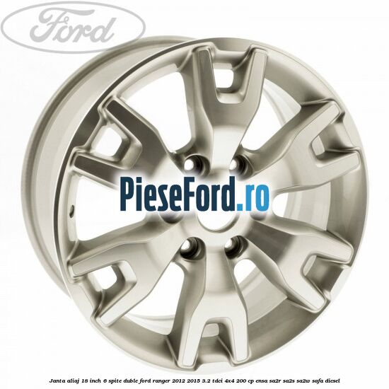 Janta aliaj 18 inch, 6 spite duble Ford Ranger 2012-2015 3.2 TDCi 4x4 200 cp ENSA, SA2R, SA2S, SA2W, SAFA diesel
