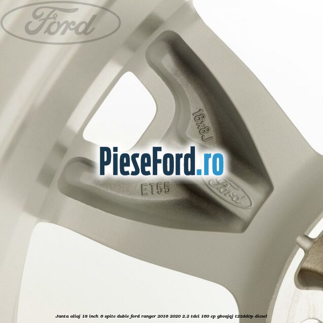Janta aliaj 18 inch, 6 spite duble Ford Ranger 2016-2020 2.2 TDCi 160 cp GBVAJQJ, T22DD0P diesel