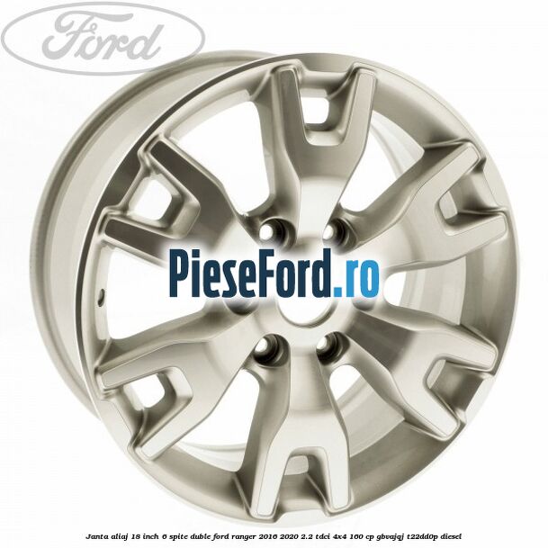 Janta aliaj 18 inch, 6 spite duble Ford Ranger 2016-2020 2.2 TDCi 4x4 160 cp GBVAJQJ, T22DD0P diesel