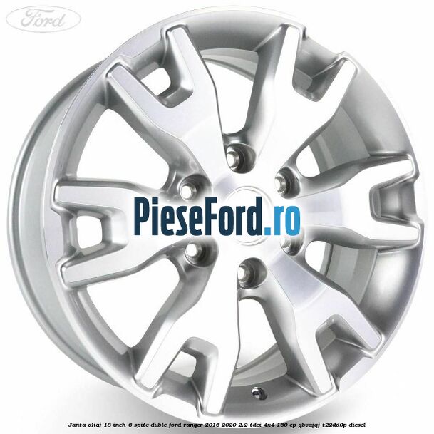 Janta aliaj 18 inch, 6 spite duble Ford Ranger 2016-2020 2.2 TDCi 4x4 160 cp GBVAJQJ, T22DD0P diesel
