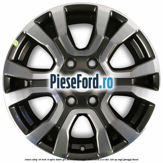 Janta aliaj 18 inch, 6 spite duble gri arctic Ford Ranger 2012-2015 2.2 TDCi 120 cp ENPF, GBVAJPF diesel