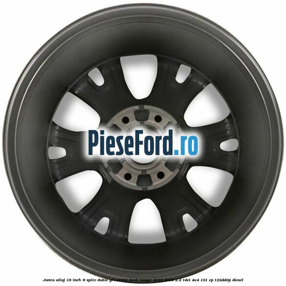 Janta aliaj 18 inch, 6 spite duble gri arctic Ford Ranger 2016-2020 2.2 TDCi 4x4 131 cp Janta aliaj 18 inch, 6 spite duble gri arctic Ford Ranger 2016-2020 2.2 TDCi 4x4 131 cp T22DD0P diesel