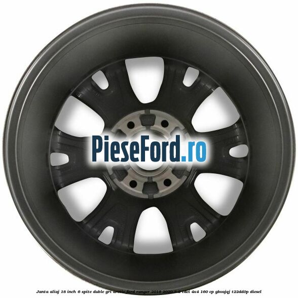 Janta aliaj 18 inch, 6 spite duble gri arctic Ford Ranger 2016-2020 2.2 TDCi 4x4 160 cp Janta aliaj 18 inch, 6 spite duble gri arctic Ford Ranger 2016-2020 2.2 TDCi 4x4 160 cp GBVAJQJ, T22DD0P diesel