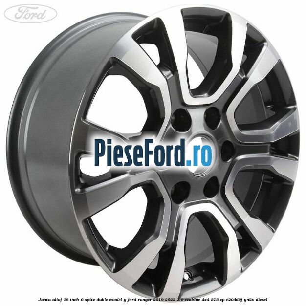 Janta aliaj 18 inch, 6 spite duble model Y Ford Ranger 2019-2022 2.0 EcoBlue 4x4 213 cp T20DD0J, YN2X diesel