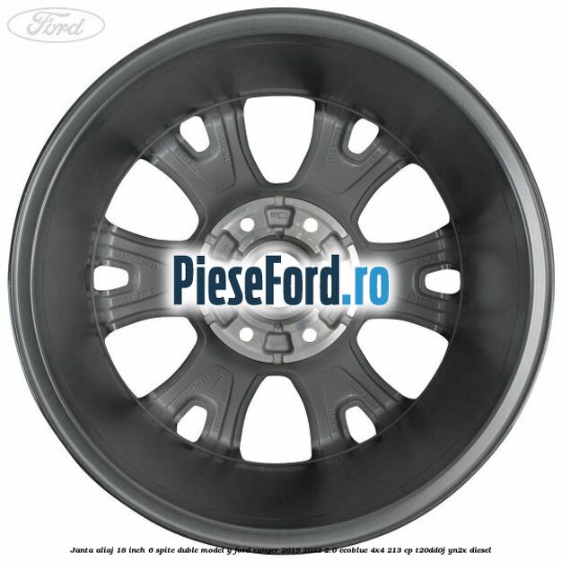 Janta aliaj 18 inch, 6 spite duble model Y Ford Ranger 2019-2022 2.0 EcoBlue 4x4 213 cp T20DD0J, YN2X diesel