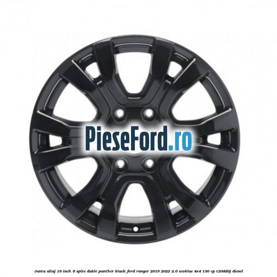 Janta aliaj 18 inch, 6 spite duble panther black Ford Ranger 2019-2022 2.0 EcoBlue 4x4 130 cp T20DD0J diesel