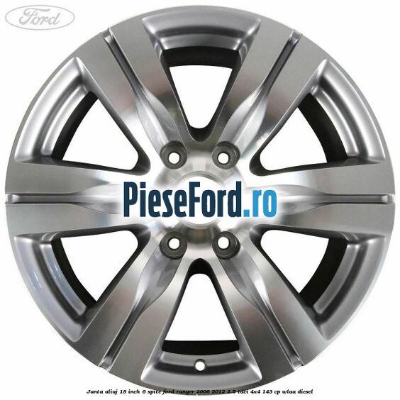 Janta aliaj 18 inch, 6 spite Ford Ranger 2006-2012 2.5 TDCi 4x4 143 cp WLAA diesel