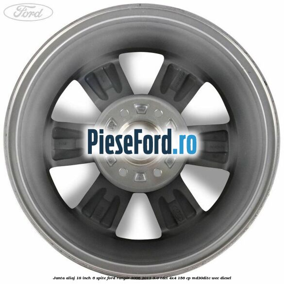 Janta aliaj 18 inch, 6 spite Ford Ranger 2006-2012 3.0 TDCi 4x4 156 cp MD30DITC, WEC diesel