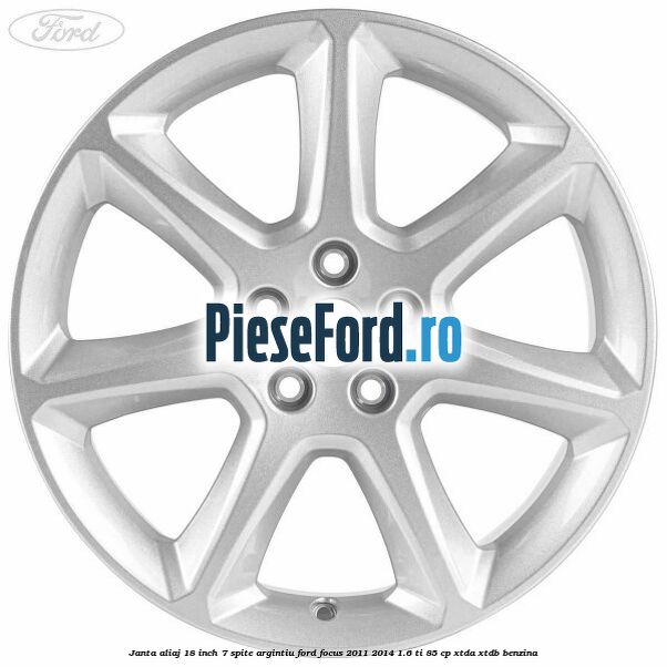 Janta aliaj 18 inch, 7 spite argintiu Ford Focus 2011-2014 1.6 Ti 85 cp XTDA, XTDB benzina