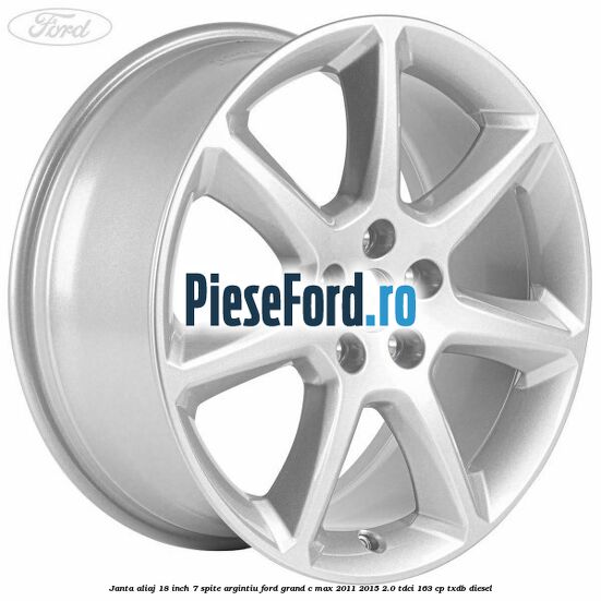 Janta aliaj 18 inch, 7 spite argintiu Ford Grand C-Max 2011-2015 2.0 TDCi 163 cp TXDB diesel