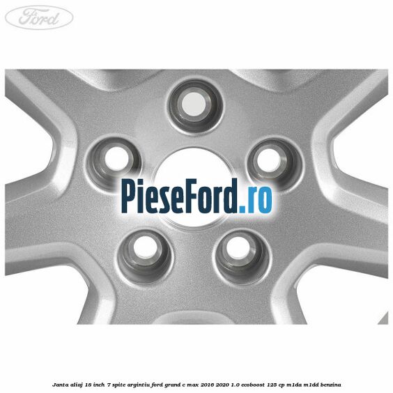 Janta aliaj 18 inch, 7 spite argintiu Ford Grand C-Max 2016-2020 1.0 EcoBoost 125 cp M1DA, M1DD benzina