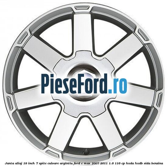 Janta aliaj 18 inch, 7 spite, culoare Argintiu Ford C-Max 2007-2011 1.6 116 cp HXDA, HXDB, SIDA benzina