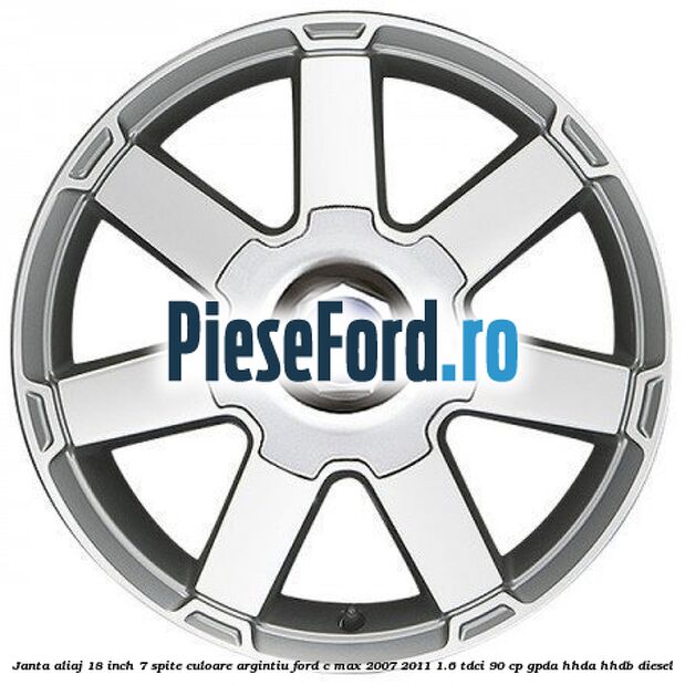 Janta aliaj 18 inch, 7 spite, culoare Argintiu Ford C-Max 2007-2011 1.6 TDCi 90 cp GPDA, HHDA, HHDB diesel
