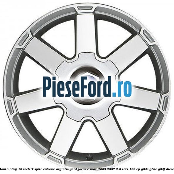 Janta aliaj 18 inch, 7 spite, culoare Argintiu Ford Focus C-Max 2003-2007 2.0 TDCi 133 cp G6DC, G6DE, G6DF diesel