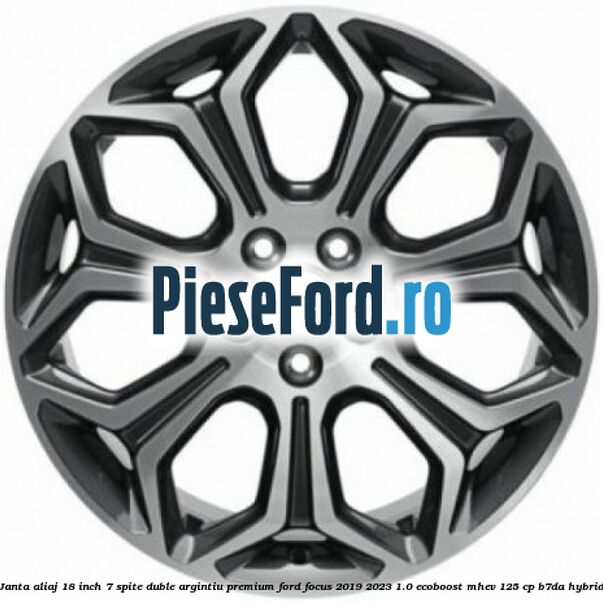 Janta aliaj 18 inch, 7 spite duble argintiu premium Ford Focus 2019-2023 1.0 EcoBoost mHEV 125 cp B7DA Hybrid