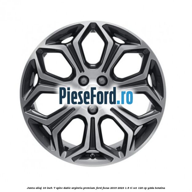 Janta aliaj 18 inch, 7 spite duble argintiu premium Ford Focus 2019-2023 1.5 Ti-VCT 120 cp Y2DA benzina