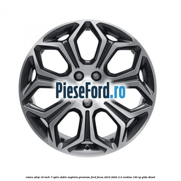 Janta aliaj 18 inch, 7 spite duble argintiu premium Ford Focus 2019-2023 2.0 EcoBlue 150 cp YLDA diesel