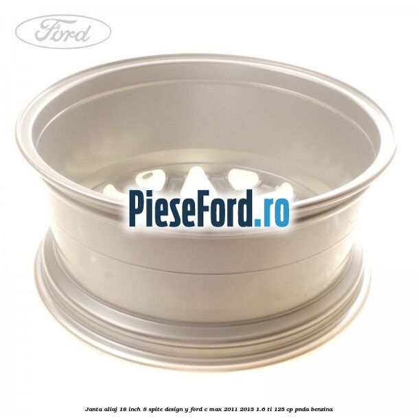 Janta aliaj 18 inch, 8 spite design Y Ford C-Max 2011-2015 1.6 Ti 125 cp PNDA benzina