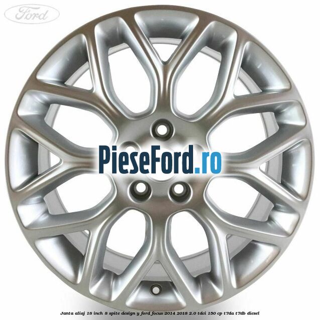 Janta aliaj 18 inch, 8 spite design Y Ford Focus 2014-2018 2.0 TDCi 150 cp T7DA, T7DB diesel