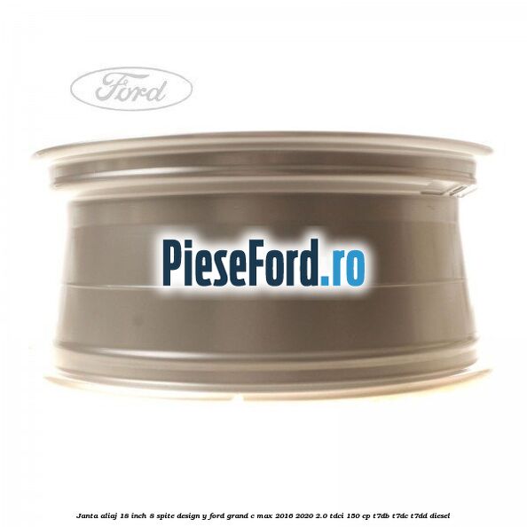 Janta aliaj 18 inch, 8 spite design Y Ford Grand C-Max 2016-2020 2.0 TDCi 150 cp T7DB, T7DC, T7DD diesel