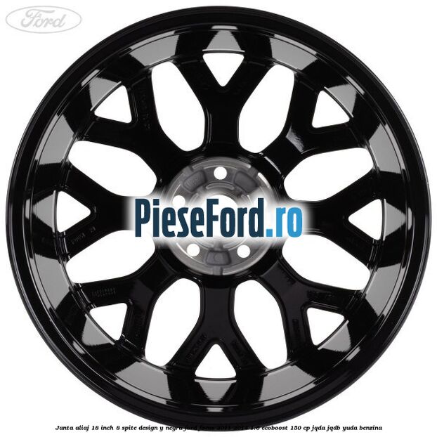 Janta aliaj 18 inch, 8 spite design Y negru Ford Focus 2011-2014 1.6 EcoBoost 150 cp JQDA, JQDB, YUDA benzina