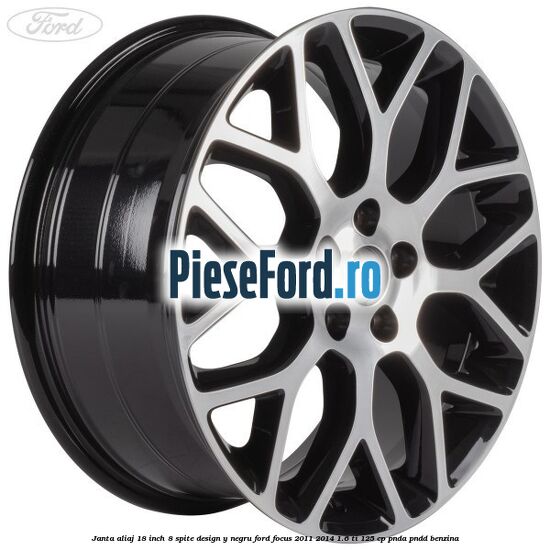 Janta aliaj 18 inch, 8 spite design Y negru Ford Focus 2011-2014 1.6 Ti 125 cp PNDA, PNDD benzina