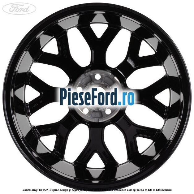 Janta aliaj 18 inch, 8 spite design Y negru Ford Focus 2014-2018 1.0 EcoBoost 125 cp M1DA, M1DC, M1DD benzina