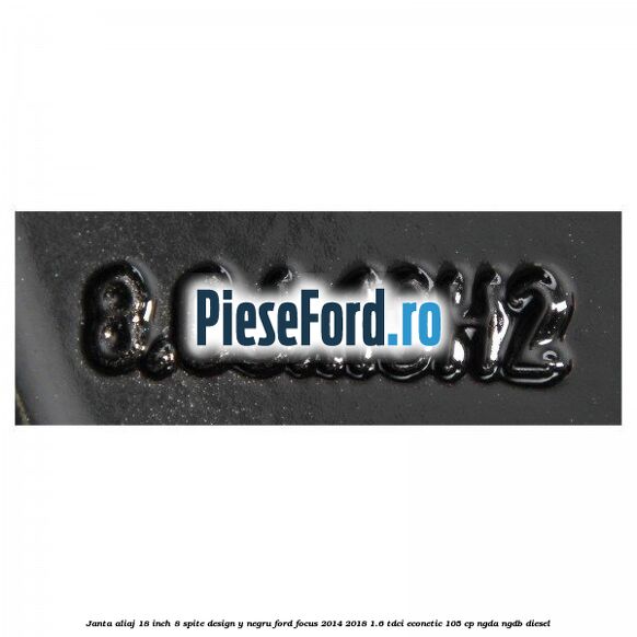 Janta aliaj 18 inch, 8 spite design Y negru Ford Focus 2014-2018 1.6 TDCi ECOnetic 105 cp NGDA, NGDB diesel