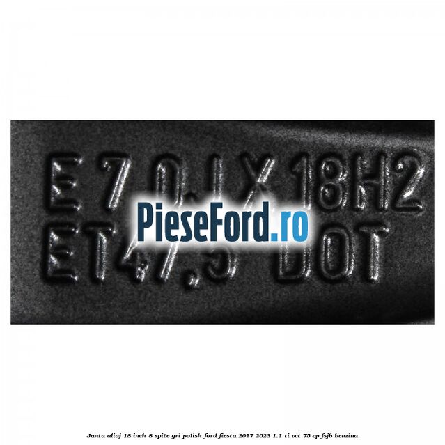 Janta aliaj 18 inch, 8 spite gri polish Ford Fiesta 2017-2023 1.1 Ti-VCT 75 cp FSJB benzina
