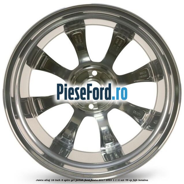 Janta aliaj 18 inch, 8 spite gri polish Ford Fiesta 2017-2023 1.1 Ti-VCT 75 cp FSJB benzina
