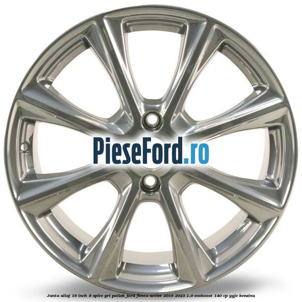 Janta aliaj 18 inch, 8 spite gri polish Ford Fiesta Active 2018-2023 1.0 EcoBoost 140 cp YYJE benzina