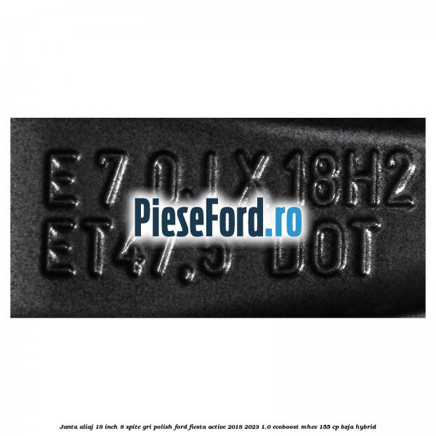 Janta aliaj 18 inch, 8 spite gri polish Ford Fiesta Active 2018-2023 1.0 EcoBoost mHEV 155 cp BZJA Hybrid