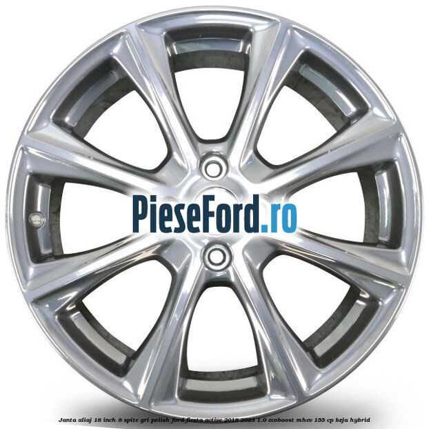 Janta aliaj 18 inch, 8 spite gri polish Ford Fiesta Active 2018-2023 1.0 EcoBoost mHEV 155 cp BZJA Hybrid