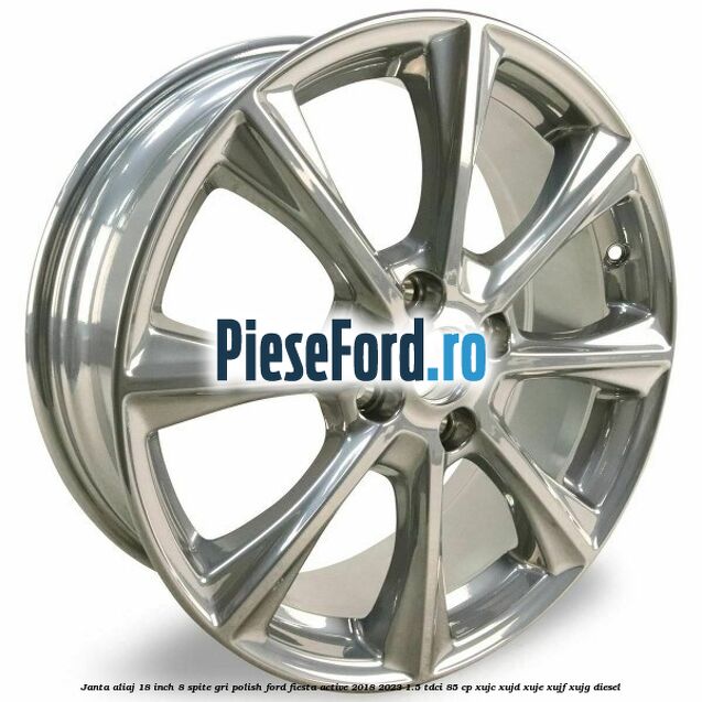 Janta aliaj 18 inch, 8 spite gri polish Ford Fiesta Active 2018-2023 1.5 TDCi 85 cp XUJC, XUJD, XUJE, XUJF, XUJG diesel