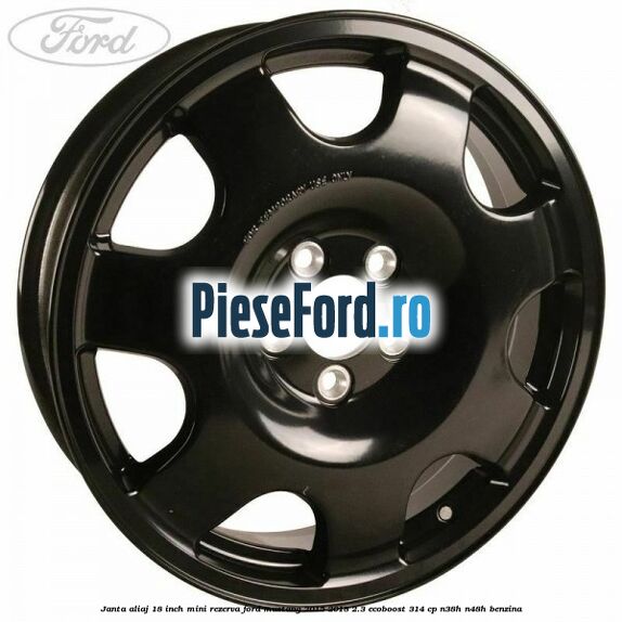 Janta aliaj 18 inch, mini rezerva Ford Mustang 2015-2018 2.3 EcoBoost 314 cp N38H, N48H benzina