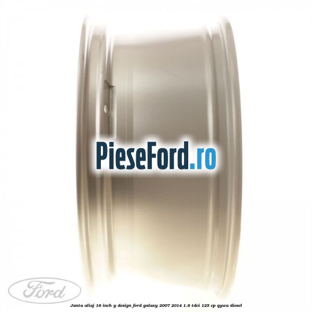Janta aliaj 18 inch, Y design Ford Galaxy 2007-2014 1.8 TDCi 125 cp Janta aliaj 18 inch, Y design Ford Galaxy 2007-2014 1.8 TDCi 125 cp QYWA diesel