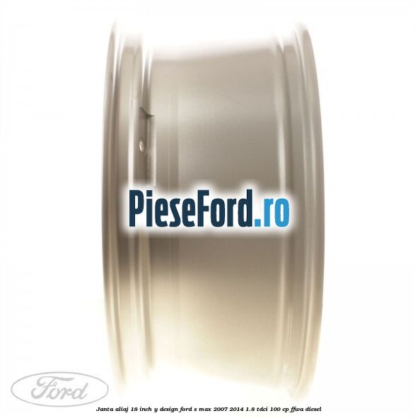 Janta aliaj 18 inch, Y design Ford S-Max 2007-2014 1.8 TDCi 100 cp FFWA diesel